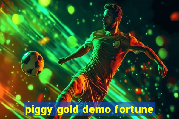 piggy gold demo fortune